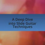 A Deep Dive into Slide Guitar Techniques