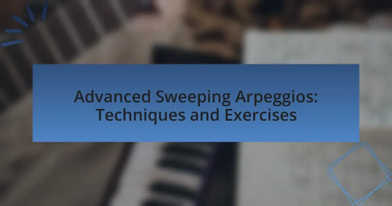Advanced Sweeping Arpeggios: Techniques and Exercises