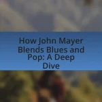 How John Mayer Blends Blues and Pop: A Deep Dive