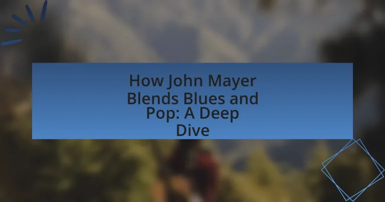 How John Mayer Blends Blues and Pop: A Deep Dive