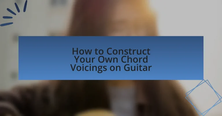 How to Construct Your Own Chord Voicings on Guitar