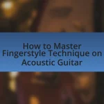 How to Master Fingerstyle Technique on Acoustic Guitar