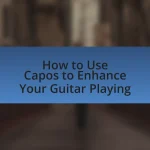 How to Use Capos to Enhance Your Guitar Playing