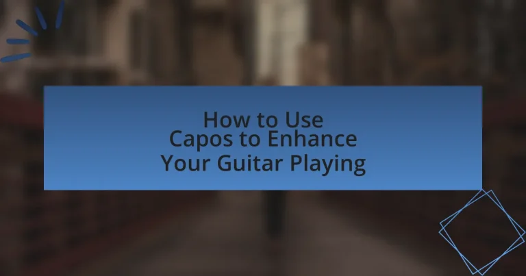 How to Use Capos to Enhance Your Guitar Playing