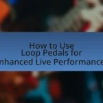 How to Use Loop Pedals for Enhanced Live Performances