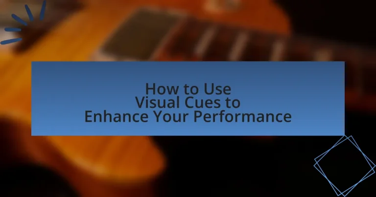 How to Use Visual Cues to Enhance Your Performance