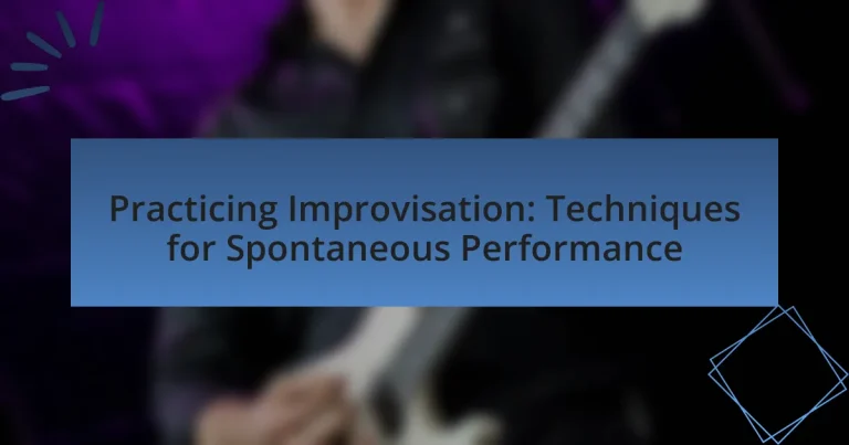 Practicing Improvisation: Techniques for Spontaneous Performance