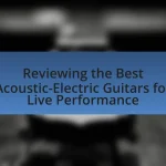 Reviewing the Best Acoustic-Electric Guitars for Live Performance
