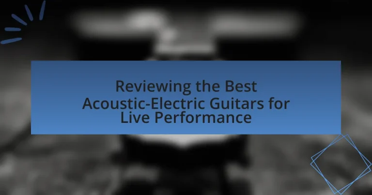 Reviewing the Best Acoustic-Electric Guitars for Live Performance