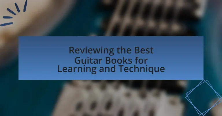 Reviewing the Best Guitar Books for Learning and Technique