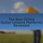 The Best Online Guitar Lessons Platforms Reviewed