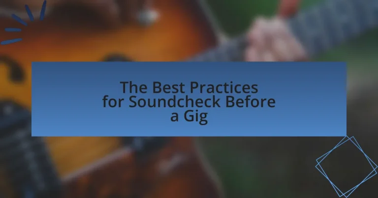 The Best Practices for Soundcheck Before a Gig