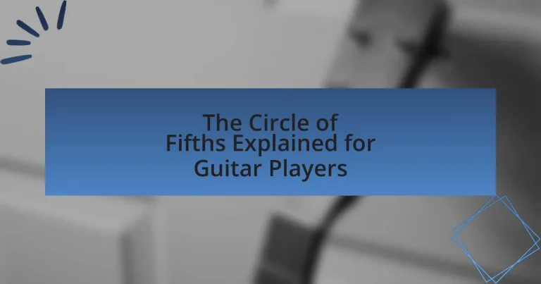 The Circle of Fifths Explained for Guitar Players