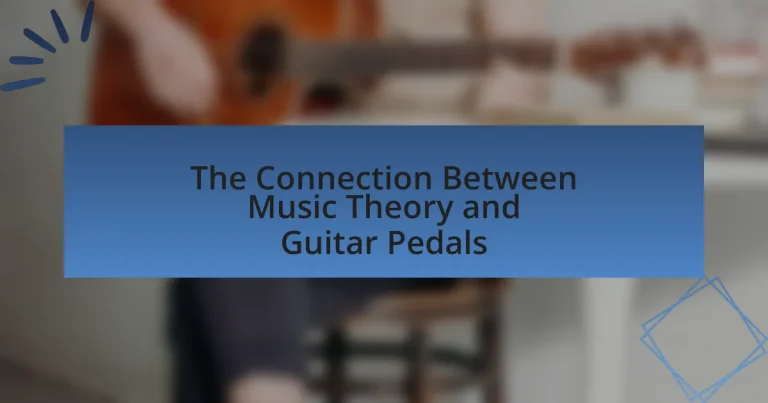 The Connection Between Music Theory and Guitar Pedals