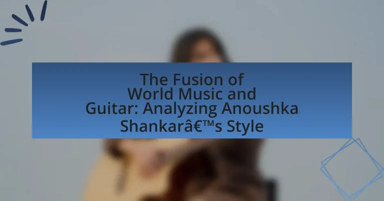 The Fusion of World Music and Guitar: Analyzing Anoushka Shankar’s Style