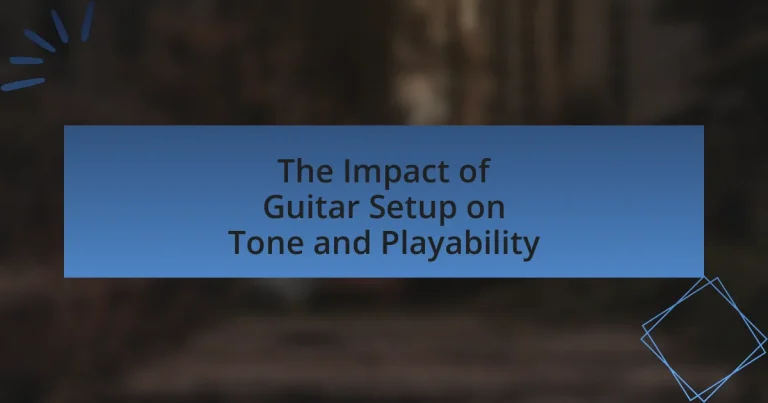 The Impact of Guitar Setup on Tone and Playability