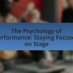 The Psychology of Performance: Staying Focused on Stage