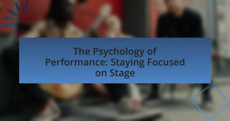 The Psychology of Performance: Staying Focused on Stage