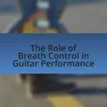 The Role of Breath Control in Guitar Performance