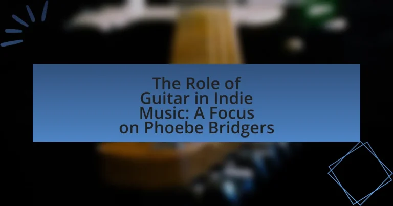 The Role of Guitar in Indie Music: A Focus on Phoebe Bridgers
