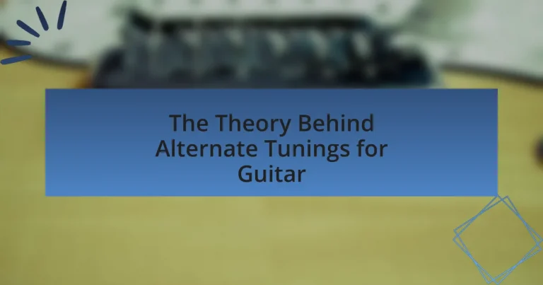 The Theory Behind Alternate Tunings for Guitar
