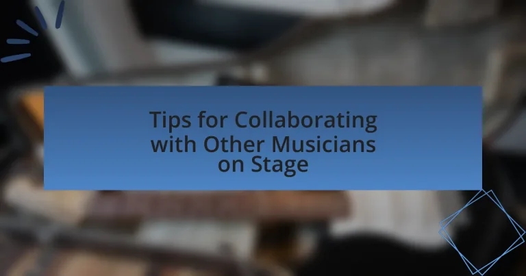 Tips for Collaborating with Other Musicians on Stage