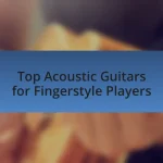 Top Acoustic Guitars for Fingerstyle Players