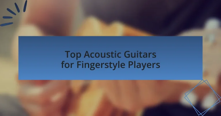 Top Acoustic Guitars for Fingerstyle Players