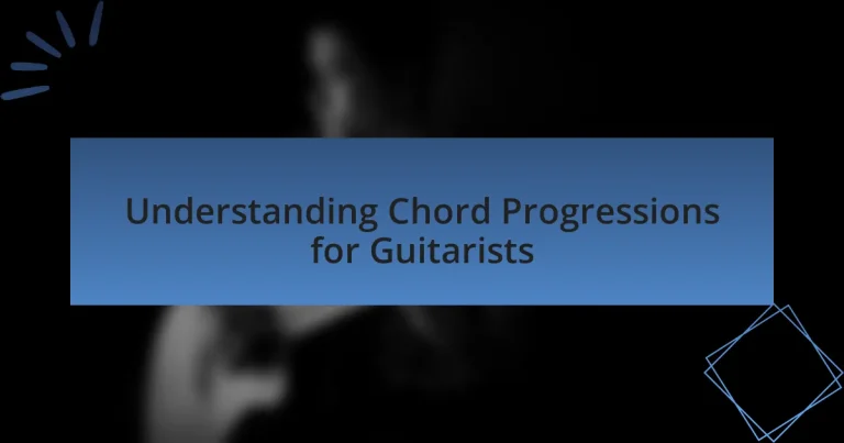 Understanding Chord Progressions for Guitarists