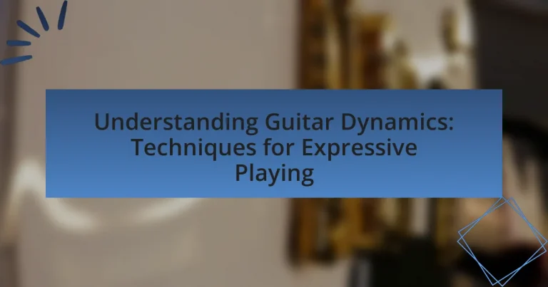 Understanding Guitar Dynamics: Techniques for Expressive Playing
