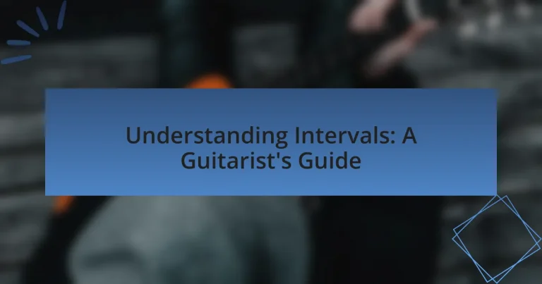 Understanding Intervals: A Guitarist’s Guide