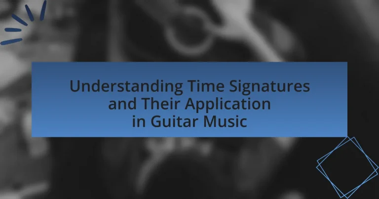 Understanding Time Signatures and Their Application in Guitar Music