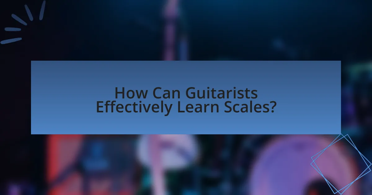 How Can Guitarists Effectively Learn Scales?