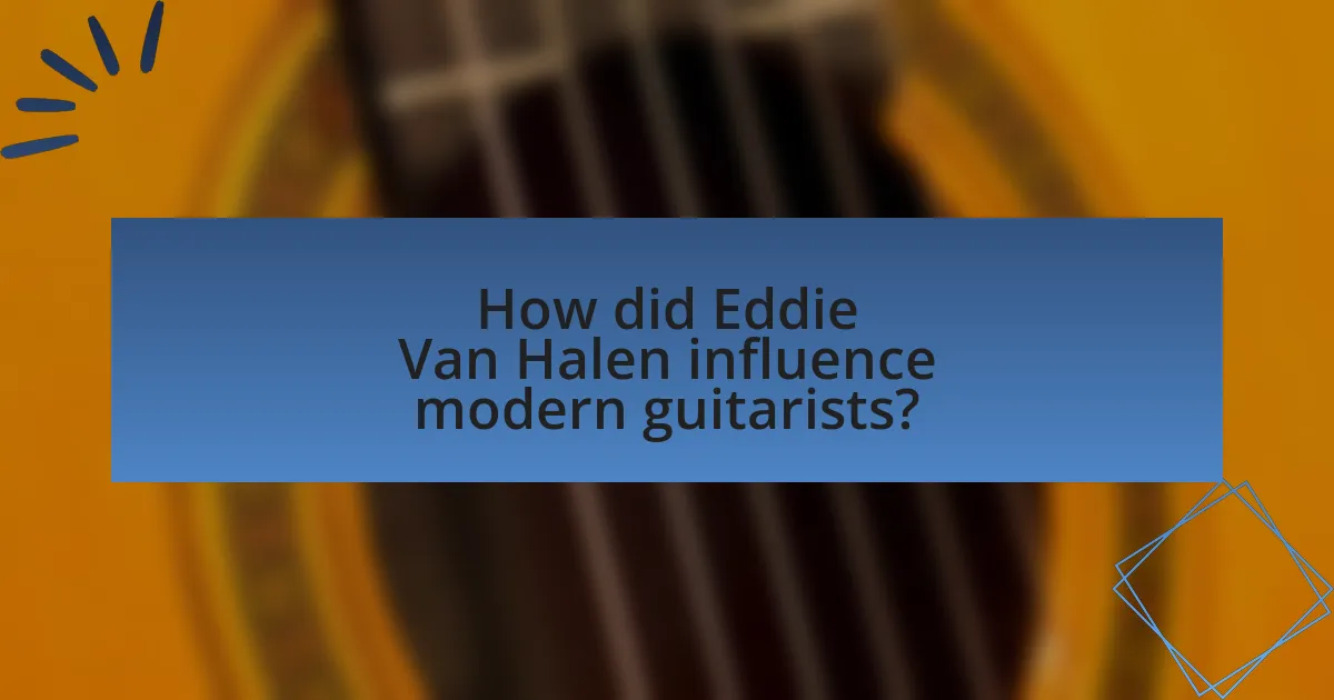 How did Eddie Van Halen influence modern guitarists?