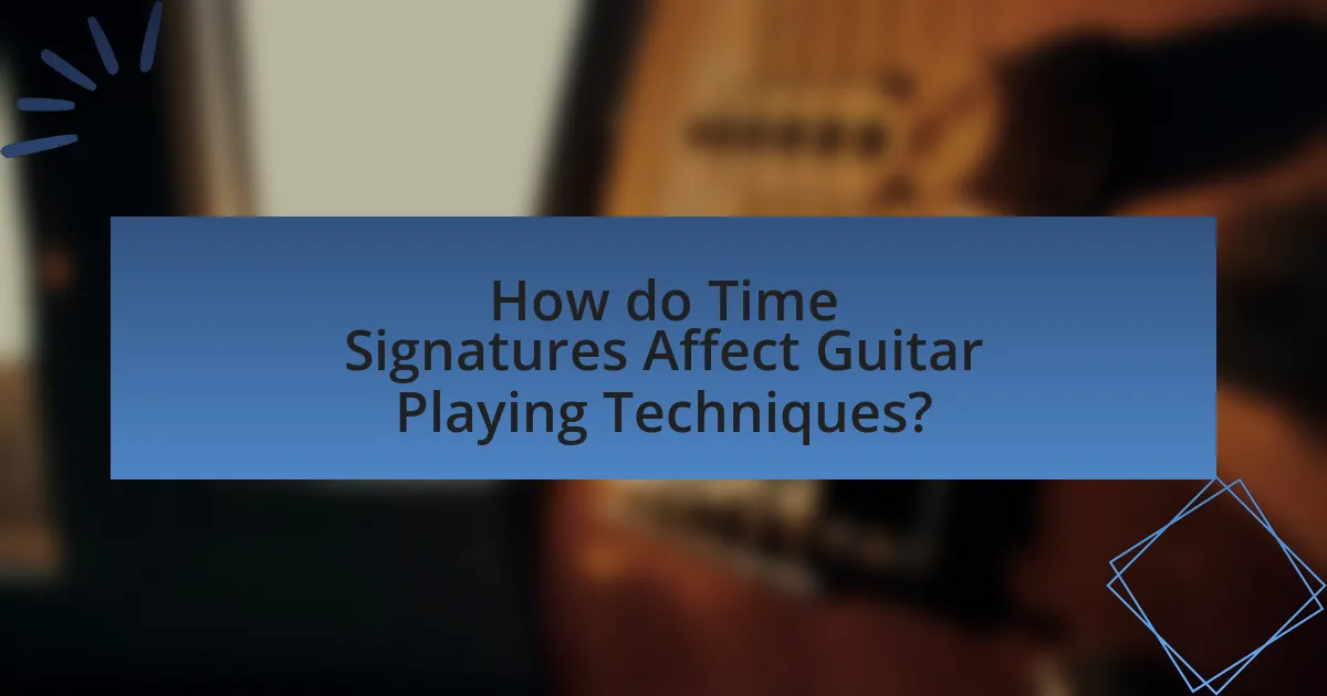 How do Time Signatures Affect Guitar Playing Techniques?