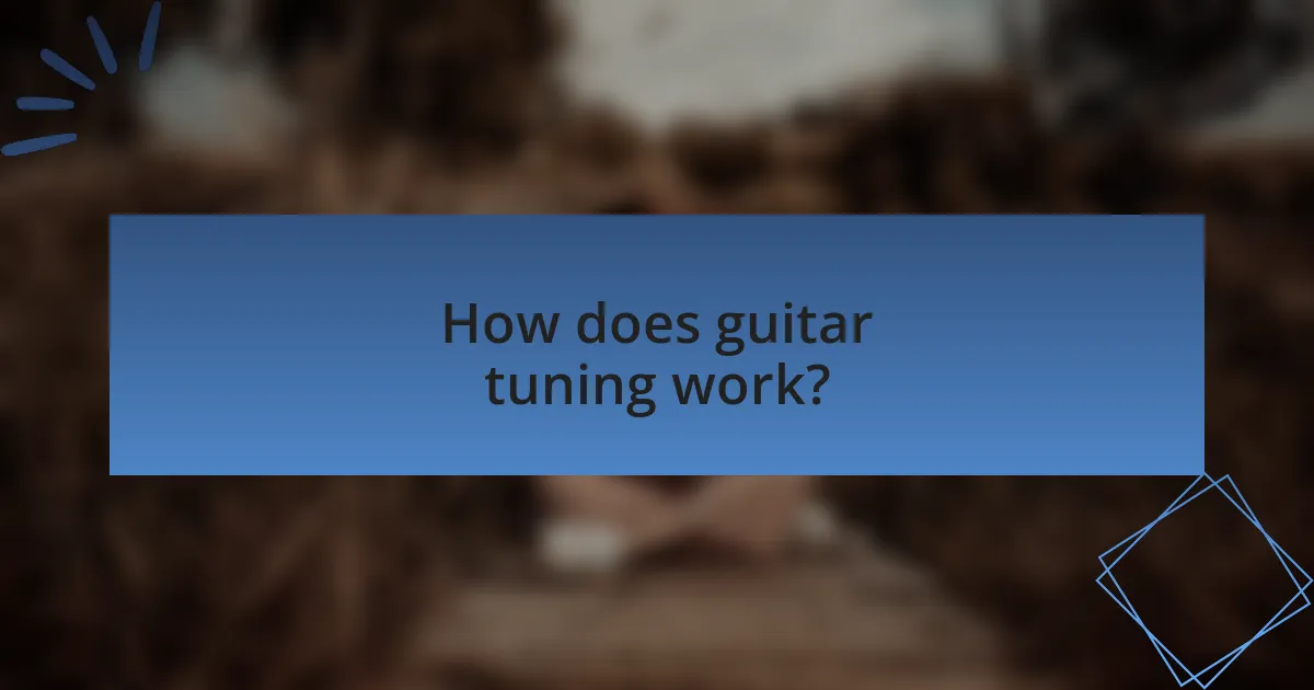 How does guitar tuning work?