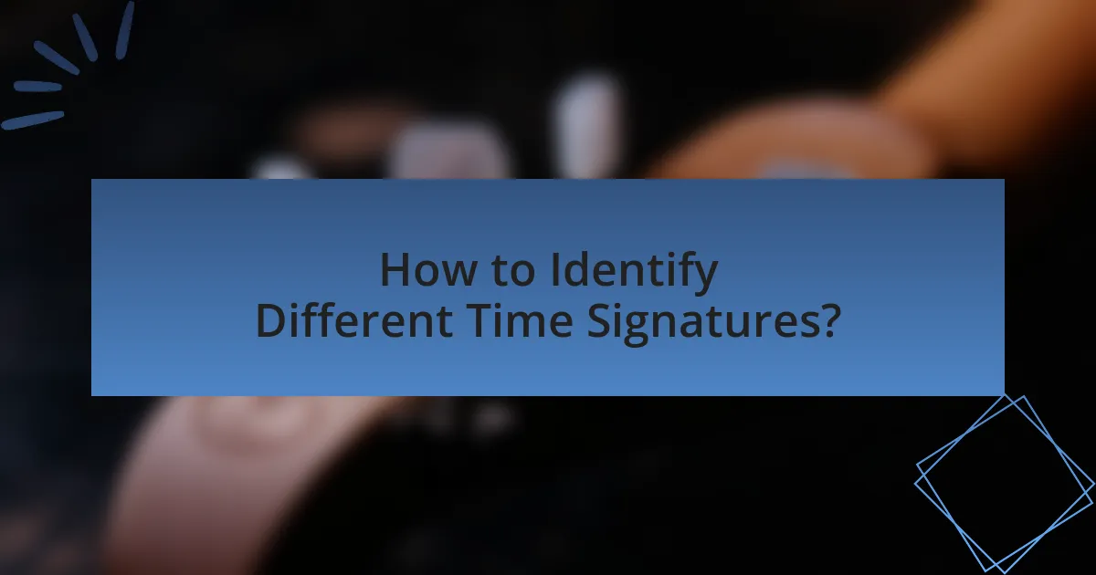 How to Identify Different Time Signatures?