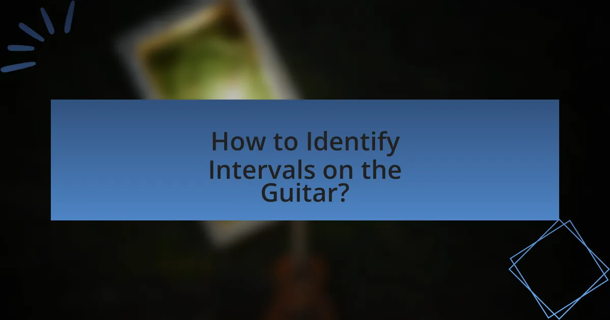 How to Identify Intervals on the Guitar?