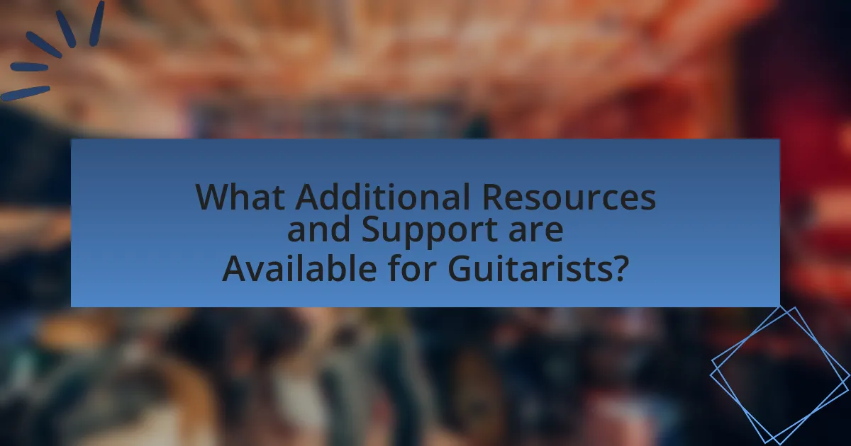 What Additional Resources and Support are Available for Guitarists?