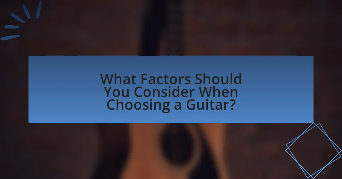 What Factors Should You Consider When Choosing a Guitar?