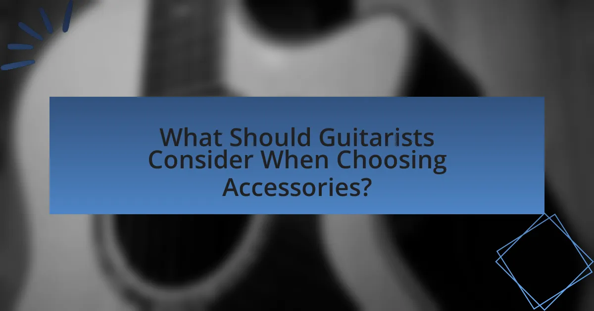 What Should Guitarists Consider When Choosing Accessories?