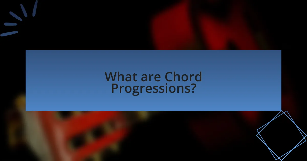 What are Chord Progressions?