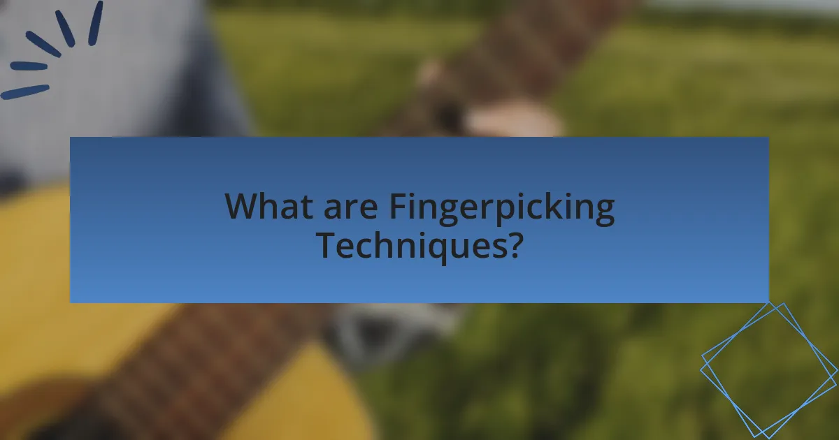 What are Fingerpicking Techniques?