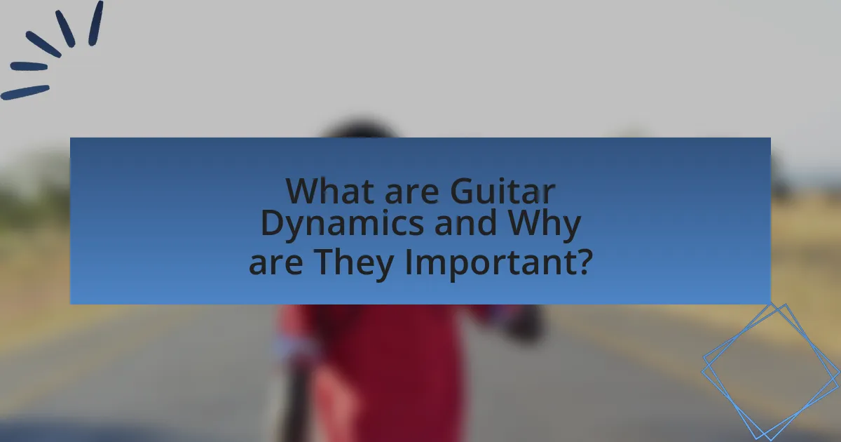 What are Guitar Dynamics and Why are They Important?