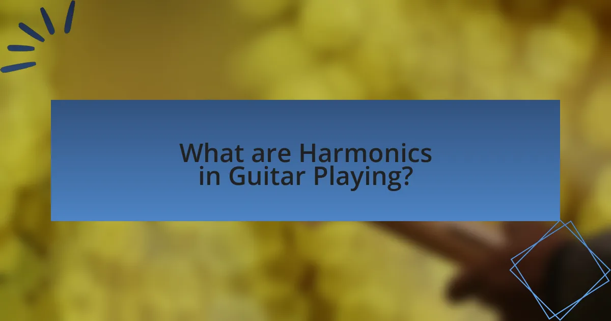 What are Harmonics in Guitar Playing?