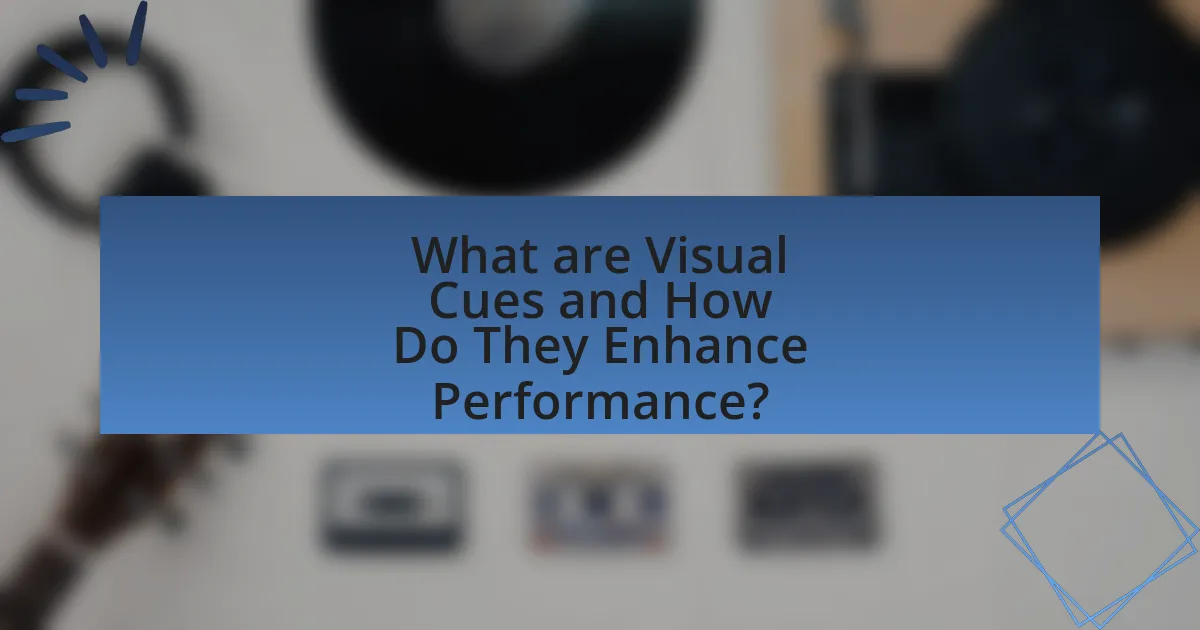 What are Visual Cues and How Do They Enhance Performance?