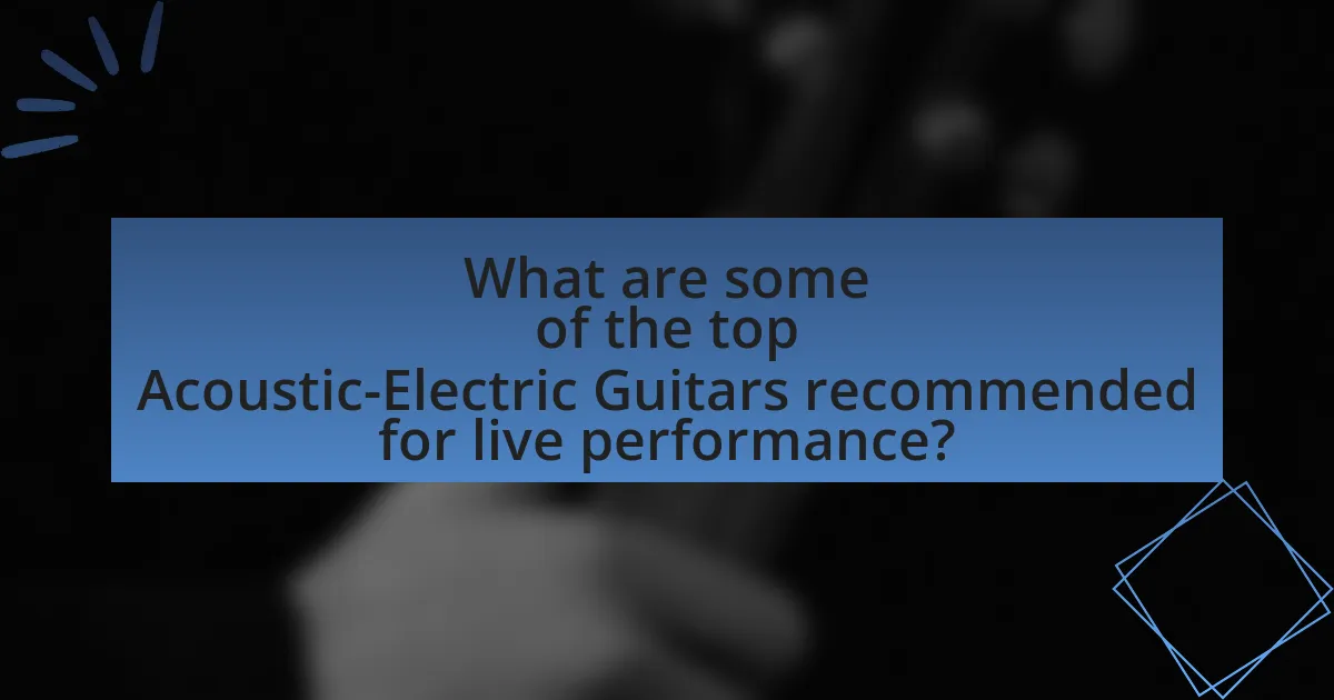 What are some of the top Acoustic-Electric Guitars recommended for live performance?