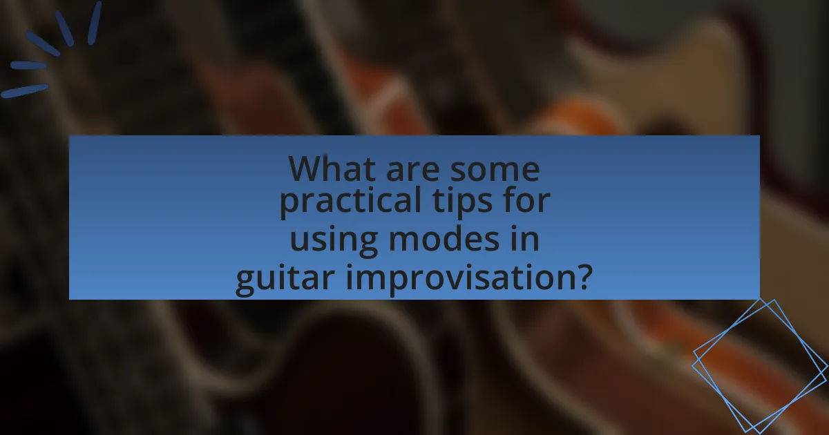 What are some practical tips for using modes in guitar improvisation?