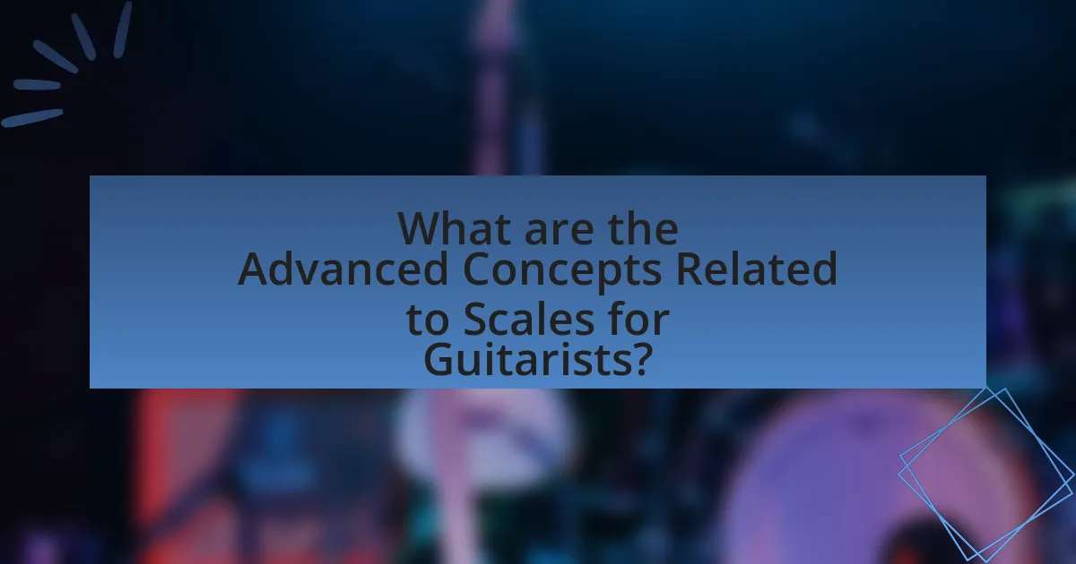 What are the Advanced Concepts Related to Scales for Guitarists?