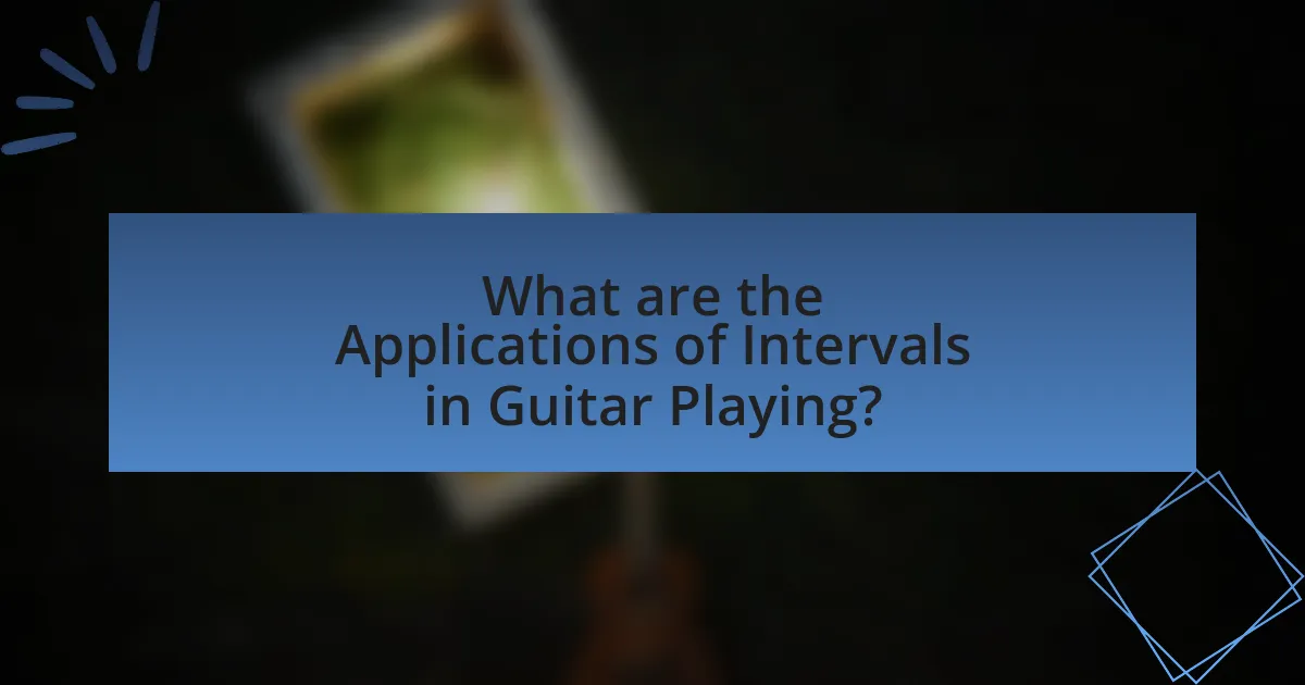 What are the Applications of Intervals in Guitar Playing?